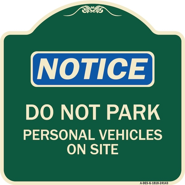 Do Not Park Personal Vehicles on Site Heavy-Gauge Aluminum Sign, 18" x 18", G-1818-24143